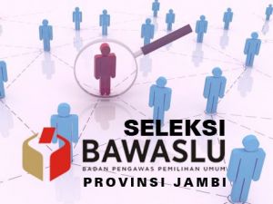 BREAKING NEWS: Ini 20 Besar Calon Bawaslu Provinsi Jambi