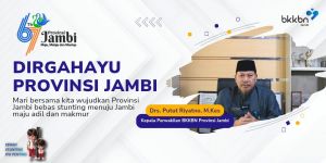BKKBN : Dirgahayu Provinsi Jambi ke-67, Mari Bebaskan Jambi dari Stunting